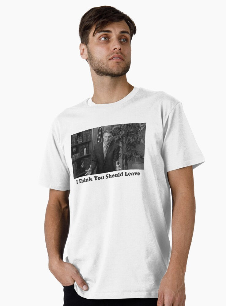 I Think You Should Leave Premium T-Shirt T-Shirt | High-Quality Print | High Demand Item