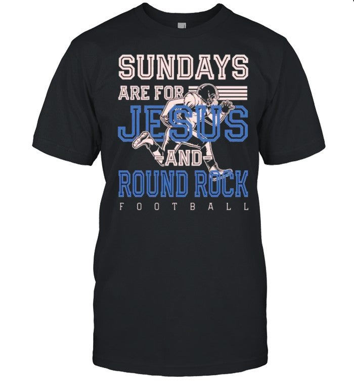 sundays are for Jesus and Round Rock T Shirt