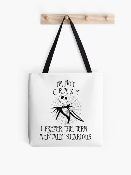 Nightmare Before Christmas Jack Skellington I'm Not Crazy I Prefer The Term Mentally Hilarious Tote Bag | Cute Halloween Tote Bag | Reusable Eco Shopping Bag