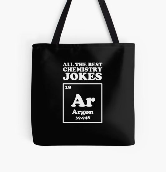"All The Good Chemistry Jokes Argon" Tote Bag for Sale by dumbshirts