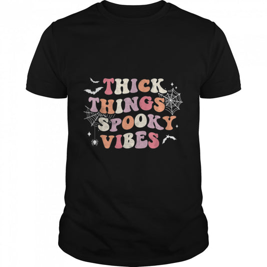 Thick Things Spooky Vibes Funny Ghost Halloween Groovy Retro T Shirt B0B9SNMZK8