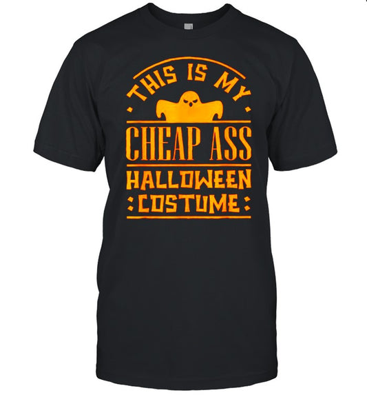 This is my cheap ass halloween costume shirt