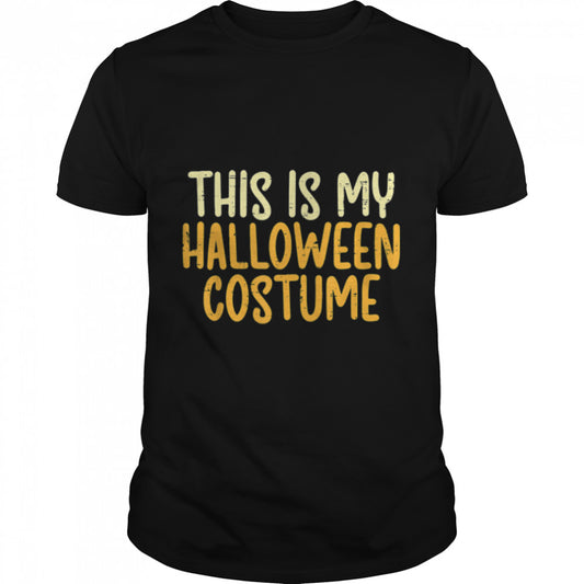 This Is My Halloween Costume Funny Lazy Easy Men Women Kids T Shirt B0BBH9BQK9