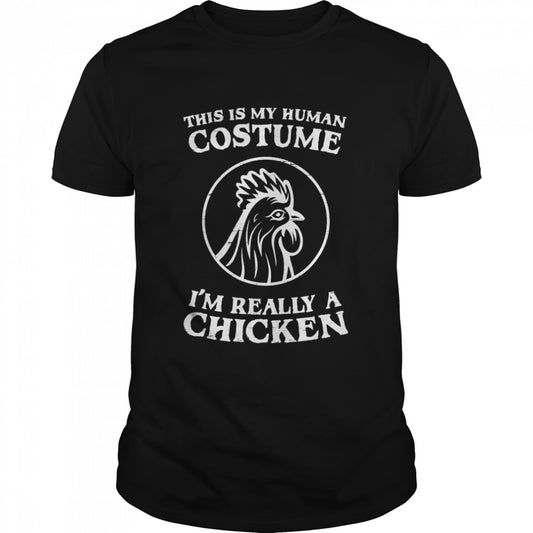 This Is My Human Costume I’m Really A Chicken Halloween Shirt