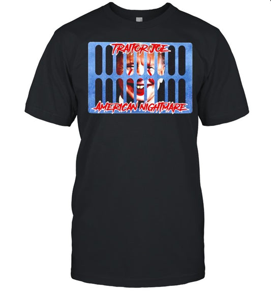 Traitor Joe American Nightmare shirt