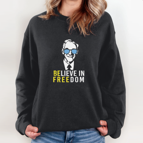Believe In Freedom Libertarian Ron Paul Sweatshirt