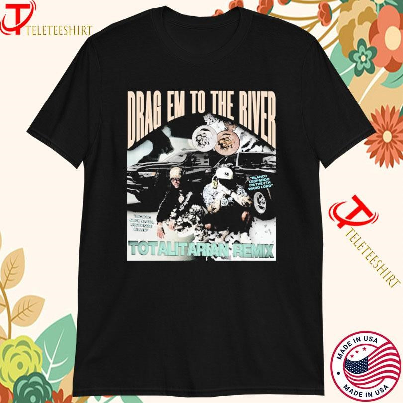 $uicideboy$ Drag Em To The River Totalitarian Remix TShirts