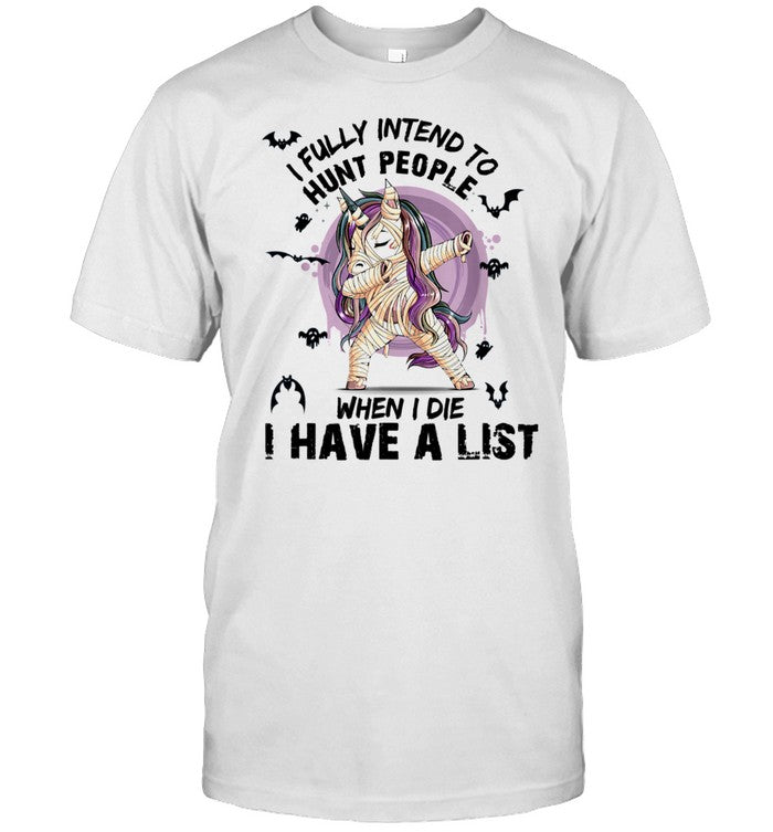 Unicorn I fully intend to haunt people when I die Halloween shirt