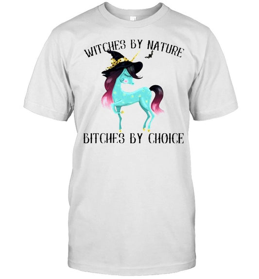 Unicorn witches by nature bitches by choice shirt