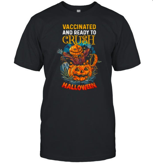 Vaccinated and Ready To Crush Halloween Scarecrow Pumpkin T Shirt