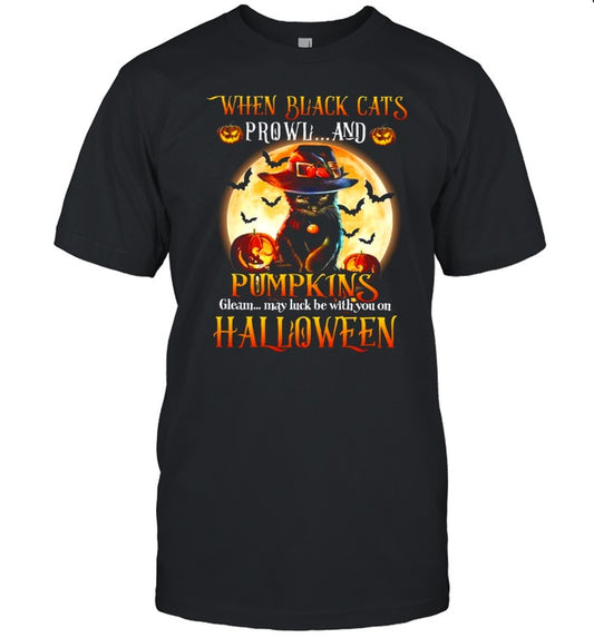 When black cats prowl and pumpkins gleam may luck be with you on halloween shirt