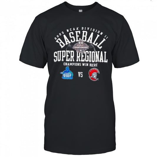 WinCraft West Florida vs Tampa Spartans NCAA Division II Baseball Super Regional Champion Win Here 2025 shirt
