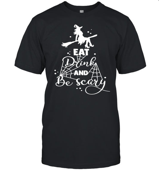 Witch eat drink and be scary halloween shirt