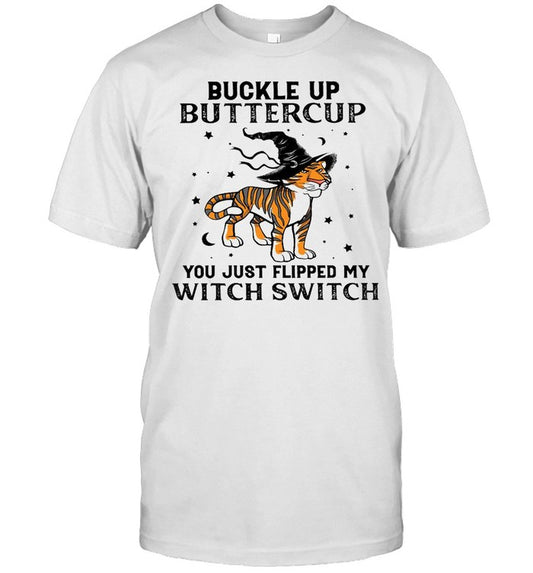 Witch Lion Buckle Up Buttercup You Just Flipped My Witch Switch T shirt