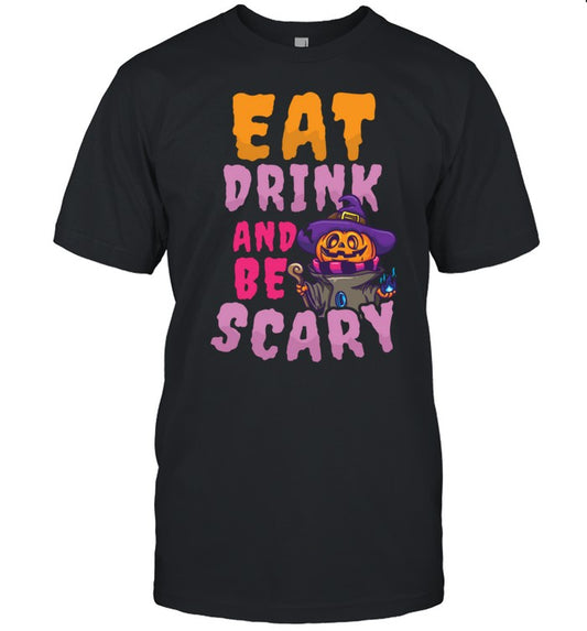 Witch pumpkin eat drink and be scary shirt